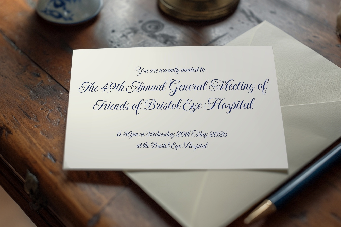 You are warmly invited to the 49th Annual General Meeting of Friends of Bristol Eye Hospital